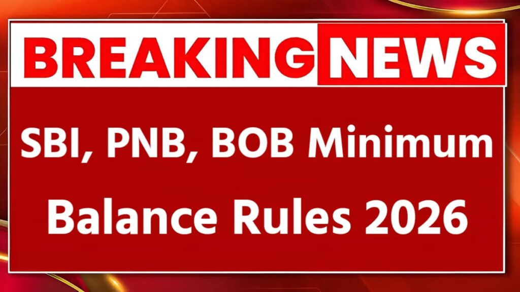 SBI, PNB, BOB Minimum Balance Rules 2026